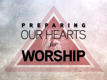 preparing-our-hearts-for-worship